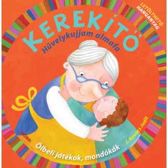 Kerekítő. Hüvelykujjam almafa - J. Kovács Judit