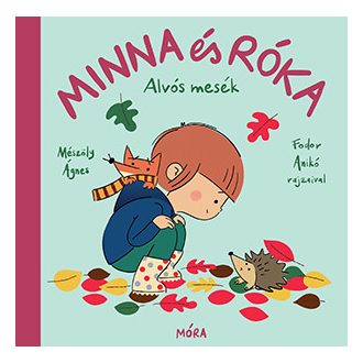 Minna és Róka - Alvós mesék - Mészöly Ágnes