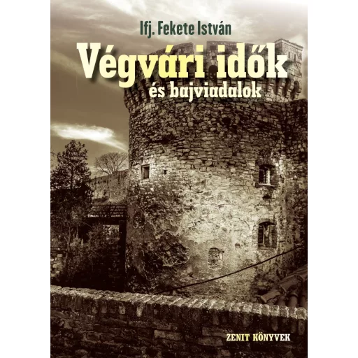 Végvári idők - ifj. Fekete István