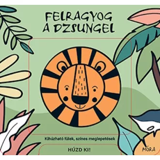   Felragyog a dzsungel - Kihúzható fülek, színes meglepetések