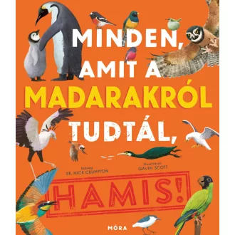   Minden, amit a madarakról tudtál, hamis - Dr. Nick Crumpton