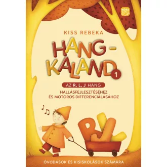   Hangkaland 1. - Az r, l, j hang hallásfejlesztéséhez és motoros differenciálásához - Kiss Rebeka