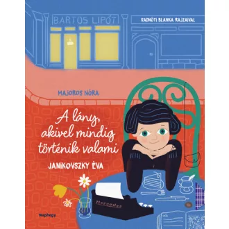   A lány, akivel mindig történik valami - Janikovszky Éva - Majoros Nóra