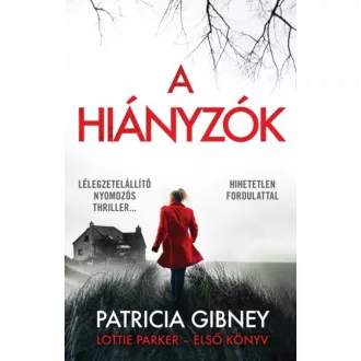 Lottie Parker 1. - A hiányzók - Patricia Gibney (2022)