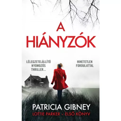 Lottie Parker 1. - A hiányzók - Patricia Gibney (2022)