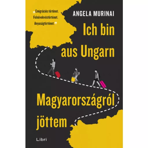 Ich bin aus Ungarn – Magagyarországról jöttem - Angela Murinai
