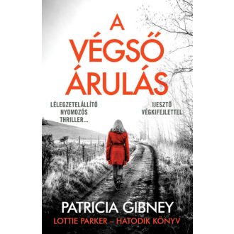   Lottie Parker 6. - A végső árulás - Patricia Gibney (2022)