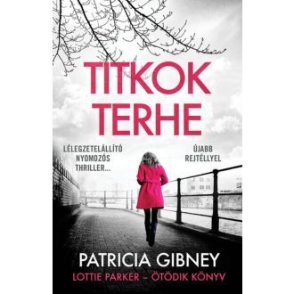 Lottie Parker 5. - Titkok terhe - Patricia Gibney (2022)