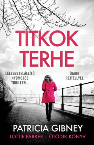 Lottie Parker 5. - Titkok terhe - Patricia Gibney (2022)