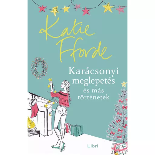 Karácsonyi meglepetés és más történetek - Katie Fforde