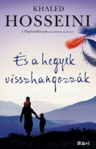 És a hegyek visszhangozzák - Khaled Hosseini