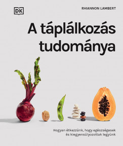 A táplálkozás tudománya – Rhiannon Lamber