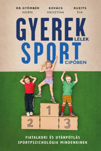 Gyereklélek sportcipőben - Dr. Gyömbér Noémi