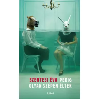 Pedig olyan szépen éltek - Szentesi Éva (2022)