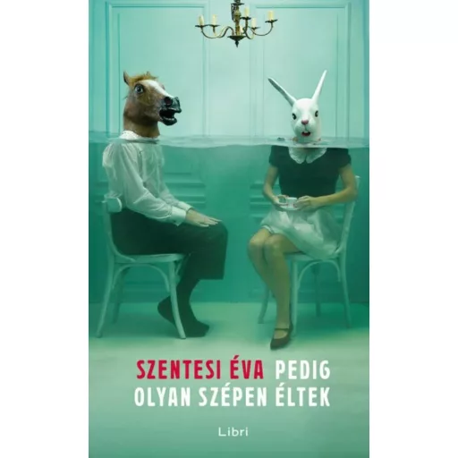 Pedig olyan szépen éltek - Szentesi Éva (2022)