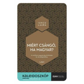 Miért csángó, ha magyar? - Iancu Laura