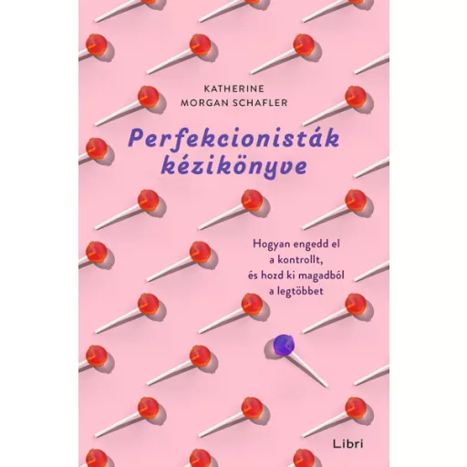 Perfekcionisták kézikönyve - Katherine Morgan Schafler