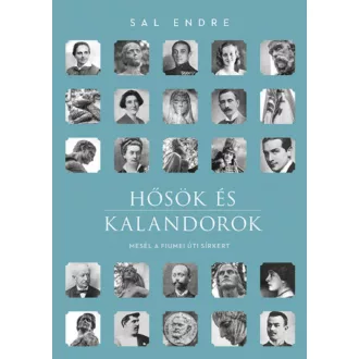 Hősök és kalandorok - Sal Endre