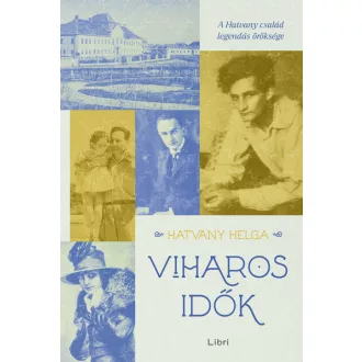 Viharos idők - Hatvany Helga