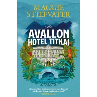 Az Avallon Hotel titkai - Maggie Stiefvater