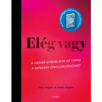 Elég vagy - Emily Nagoski - Amelia Nagoski