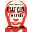 Putyin emberei - Catherine Belton