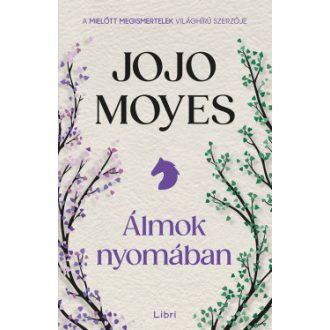 Álmok nyomában (Új kiadás) - Jojo Moyes