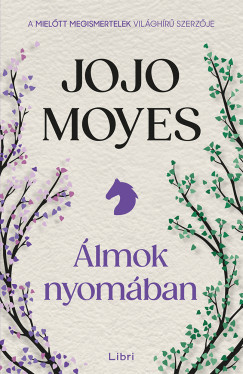 Álmok nyomában (Új kiadás) - Jojo Moyes