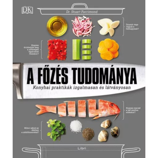 A főzés tudománya - Dr. Stuart Farrimond