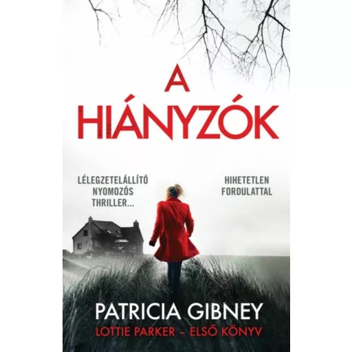 Lottie Parker 1. - A hiányzók - Patricia Gibney (2023)