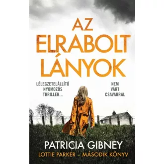 Lottie Parker 2. - Az elrabolt lányok - Patricia Gibney