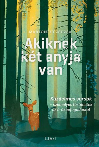Akiknek két anyja van - Mártonffy Zsuzsa