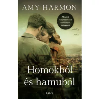 Homokból és hamuból - Mindent elsöprő történet szerelemről, háborúról (Amy Harmon)