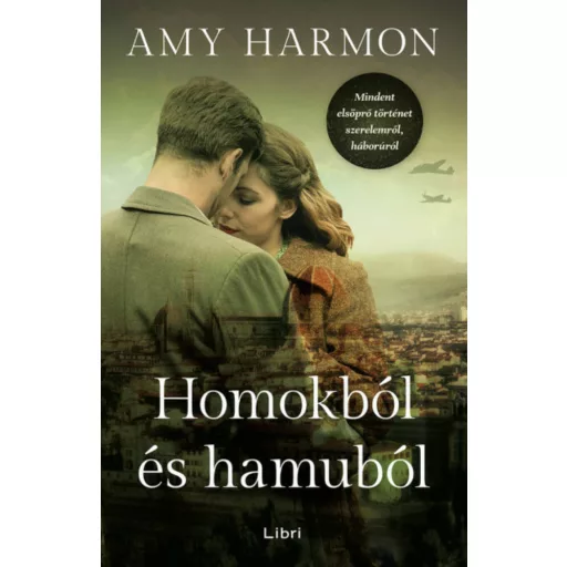 Homokból és hamuból - Mindent elsöprő történet szerelemről, háborúról (Amy Harmon)