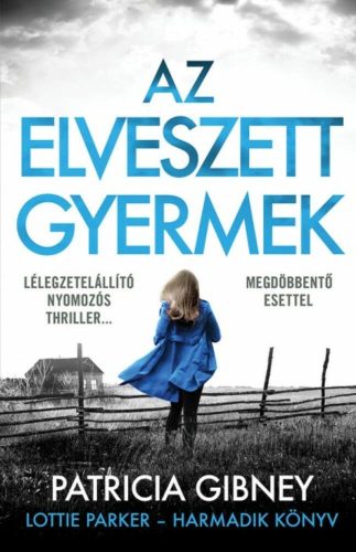 Lottie Parker 3. - Az elveszett gyermek - Patricia Gibney