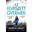 Lottie Parker 3. - Az elveszett gyermek - Patricia Gibney