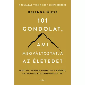   101 gondolat, ami megváltoztatja az életedet - Brianna Wiest
