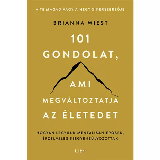 101 gondolat, ami megváltoztatja az életedet - Brianna Wiest