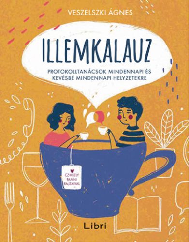 Illemkalauz - Protokolltanácsok mindennapi és kevésbé mindennapi helyzetekre - Veszelszki Ágnes (2023)
