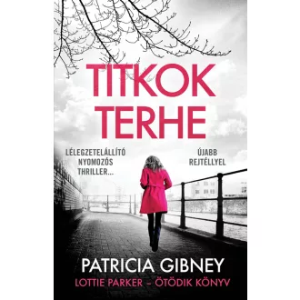 Lottie Parker 5. - Titkok terhe - Patricia Gibney