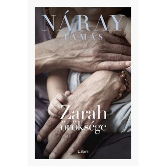 Zarah öröksége - Náray Tamás (füles kartonált, 2023)