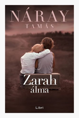 Zarah álma - Náray Tamás (füles kartonált, 2023)