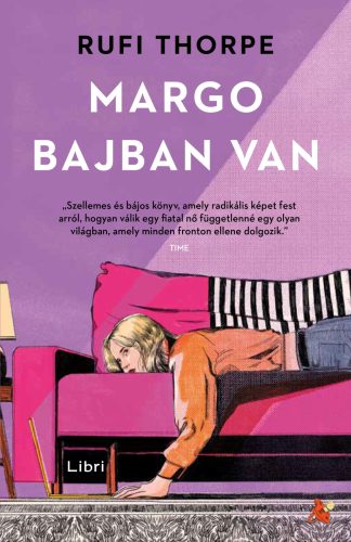 Margo bajban van - Rufi Thorpe