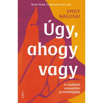 Úgy, ahogy vagy - Emily Nagoski (2024-es kiadás)