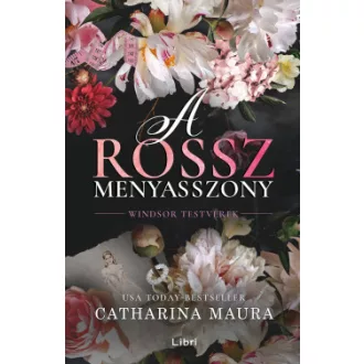 A rossz menyasszony - Catharina Maura