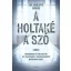 A holtaké a szó - Dr. Philippe Boxho
