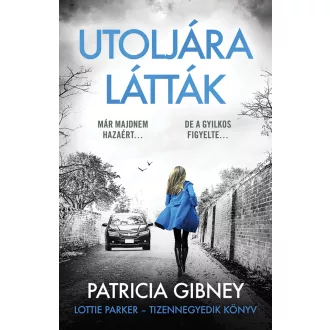 Utoljára látták - Lottie Parker 14. - Patricia Gibney