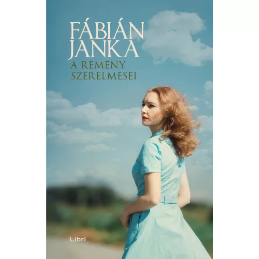 A remény szerelmesei - Fábián Janka