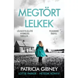   Lottie Parker 7. - Megtört lelkek (Új kiadás) - Patricia Gibney