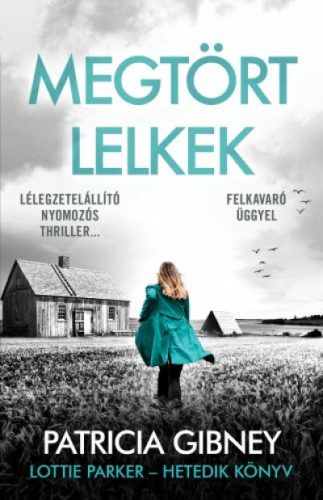 Lottie Parker 7. - Megtört lelkek (Új kiadás) - Patricia Gibney